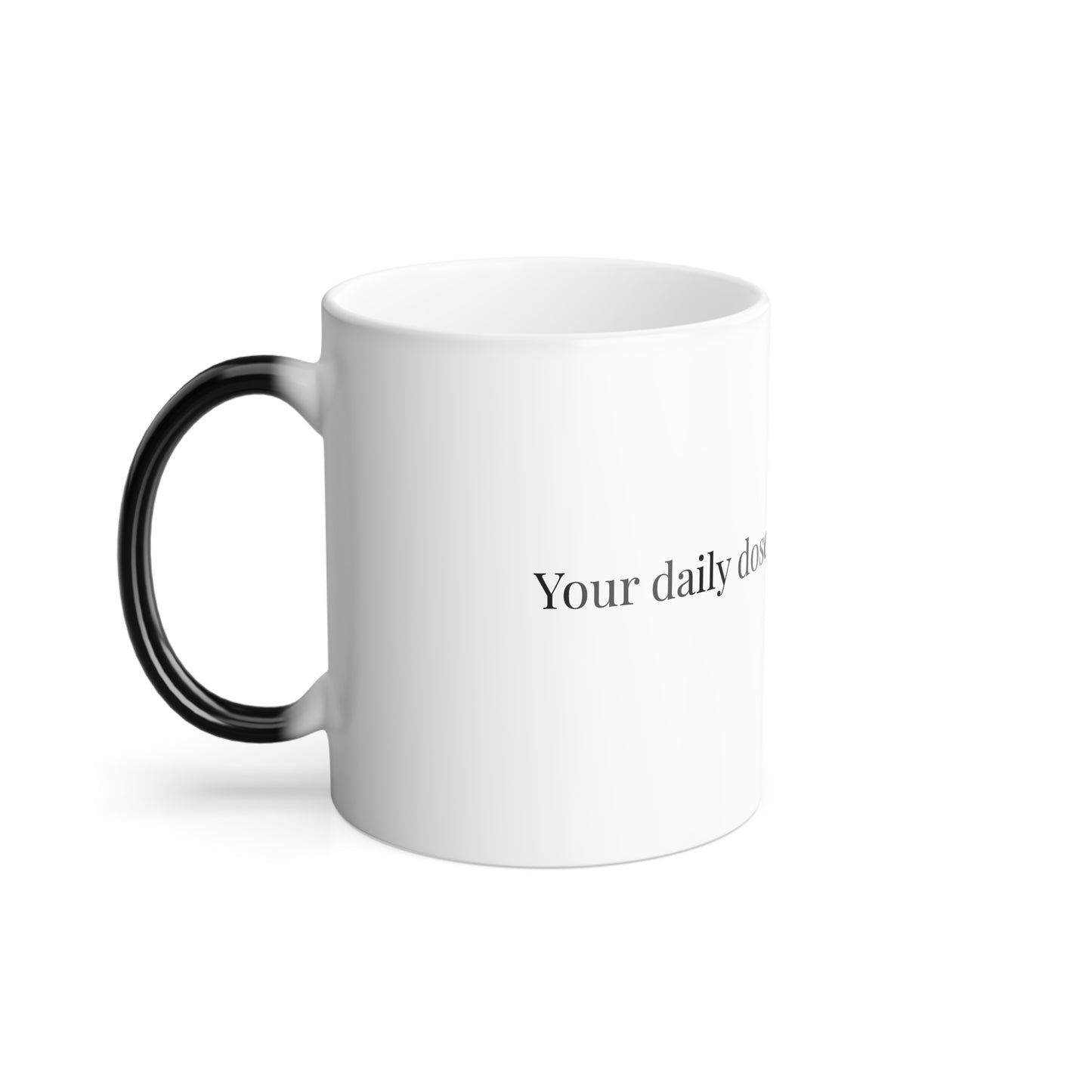 Minimalist coffee mug with text 'Your daily dose of love & caffeine' and black handle